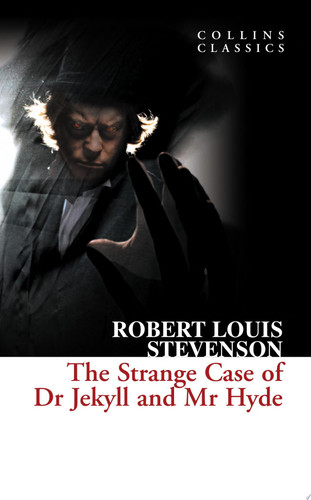 The Strange Case of Dr Jekyll and Mr Hyde (Collins Classics)