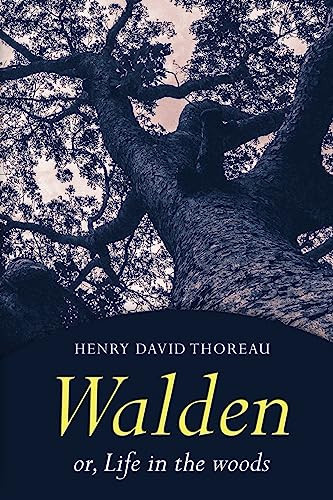 Walden Or, Life in the Woods