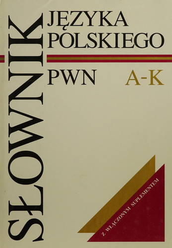 Slownik Jezyka Polskiego PWN, Vol. 1 A-K - Mieczysław Szymczak
