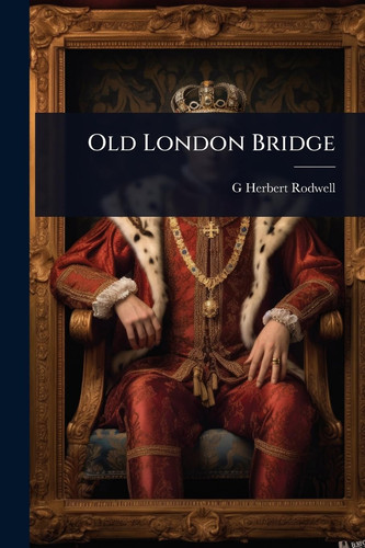 Old London Bridge
