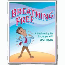 Breathing Free A Treatment Guide for People with Asthma