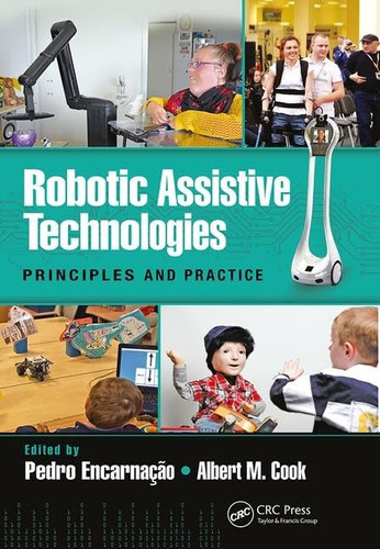 Robotic Assistive Technologies Principles and Practice