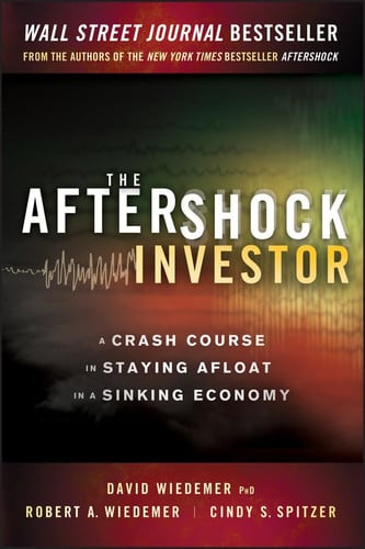 The Aftershock Investor A Crash Course in Staying Afloat in a Sinking Economy