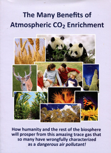 The Many Benefits of Atmospheric CO2 Enrichment How Humanity and the Rest of the Biosphere Will Prosper from this Amazing Trace Gas that So Many Have Wrongfully Characterized as a Dangerous Air Pollutant