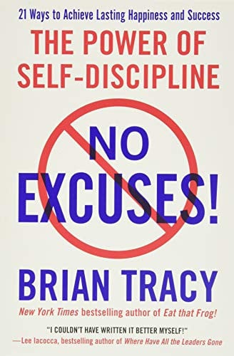 No Excuses!: The Power of Self-Discipline