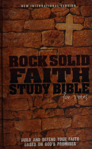 Rock Solid Faith Study Bible for Teens Build and Defend Your Faith Based on God's Promises
