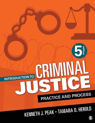 Introduction to Criminal Justice: Practice and Process
