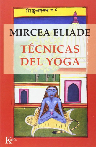 Técnicas del yoga - Mircea Eliade