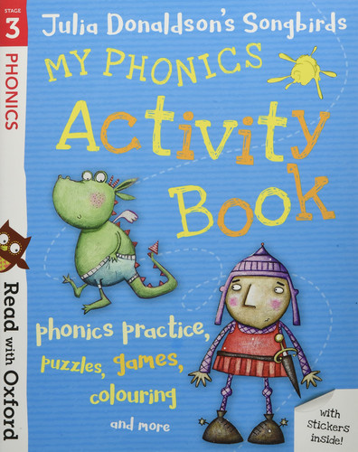 Read with Oxford: Stage 3: Julia Donaldson's Songbirds: My Phonics Activity Book (Read with Oxford)