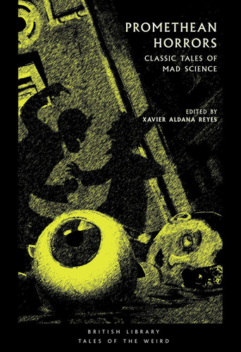 Promethean Horrors Classic Tales of Mad Science
