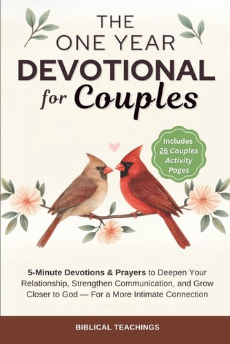 The One Year Devotional for Couples: 5-Minute Devotions & Prayers to Deepen Your Relationship, Strengthen Communication, and Grow Closer to God - For a More Intimate Connection