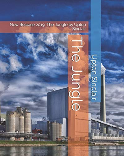 The Jungle New Release 2019: The Jungle by Upton Sinclair