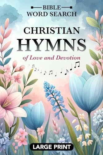 Bible Word Search - Large Print: Christian Word Search Puzzles Featuring Favorite Classic Hymns - Worshipful Word Finds for Adults, Teens, Women, and Seniors (Words of Wonder!)