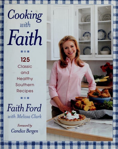 Cooking with Faith 125 Classic and Healthy Southern Recipes