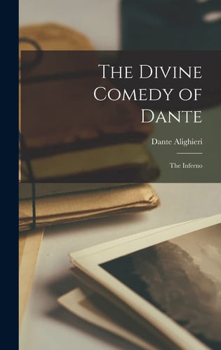 The Divine Comedy of Dante The Inferno