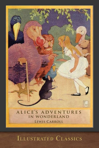 Alice's Adventures in Wonderland: Illustrated Classic