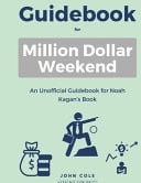 Guidebook For Million Dollar Weekend An Unofficial Guidebook for Noah Kagan's Book