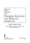 Polyamines: Regulation and Molecular Interaction (Molecular Biology Intelligence Unit)