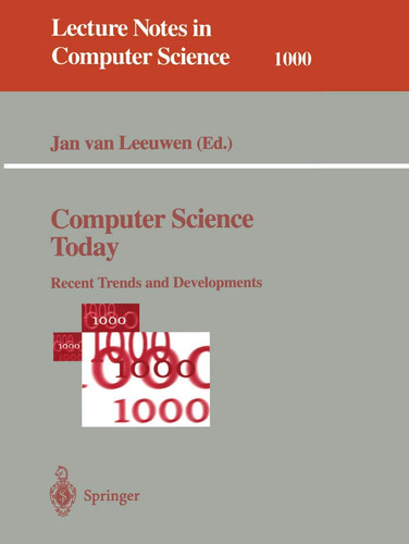 Computer Science Today: Recent Trends and Developments (Lecture Notes in Computer Science, 1000)