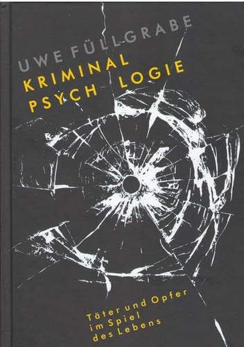 Kriminalpsychologie Täter und Opfer im Spiel des Lebens