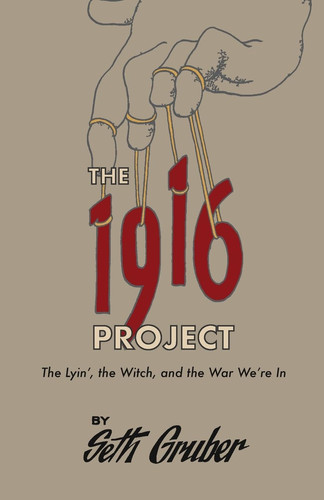 The 1916 Project The Lyin', The Witch and the War We're In