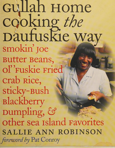 Gullah Home Cooking the Daufuskie Way Smokin' Joe Butter Beans, Ol' 'fuskie Fried Crab Rice, Sticky-bush Blackberry Dumpling, and Other Sea Island Favorites