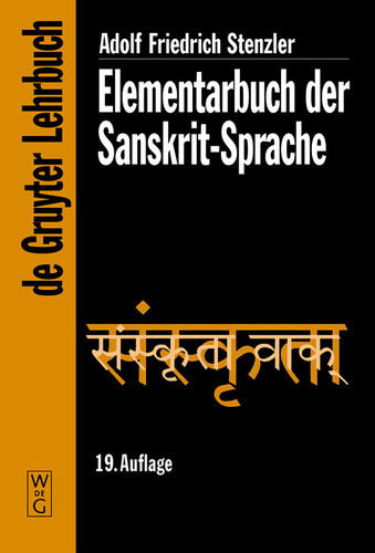 Elementarbuch der Sanskrit-Sprache Grammatik, Texte, Wörterbuch - Adolf Friedrich Stenzler