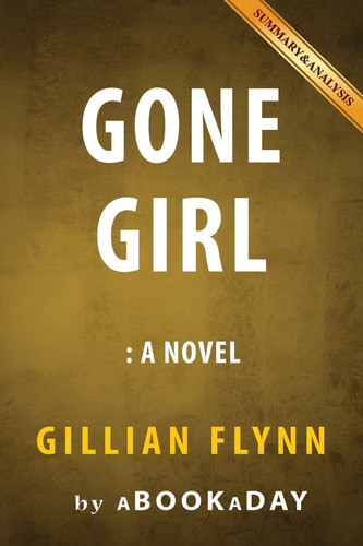 Gone Girl A Novel by Gillian Flynn - Summary and Analysis