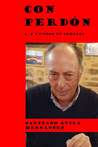 Con Perdón (... y un Poco de Ironía)