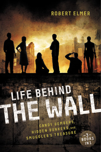 Life Behind the Wall Candy Bombers, Beetle Bunker, and Smuggler's Treasure