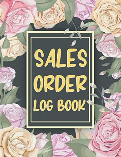 Sales Order Log Book: Daily Sales Order Log Book For Online businesses To keep Track And Record Costumers Orders , Purchase Order Log For Home Based ... order forms And Contacts & DATA Keepsake.