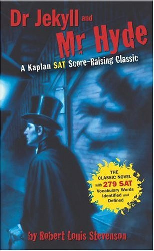 Dr. Jekyll and Mr. Hyde A Kaplan SAT Score-Raising Classic