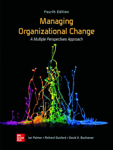 Managing Organizational Change A Multiple Perspectives Approach