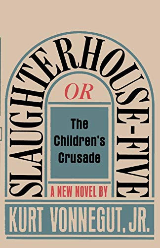 Slaughterhouse-five Or, The Children's Crusade : a Duty-dance with Death