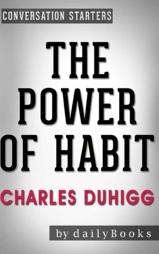 Conversations on the Power of Habit: by Charles Duhigg