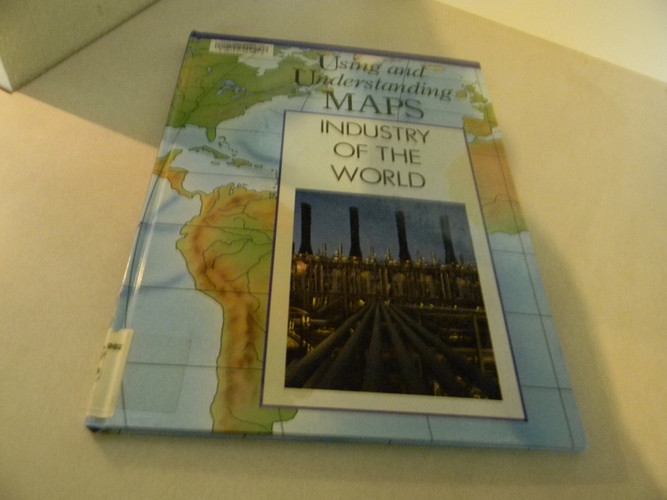 Cover of Industry of the World (Using and Understanding Maps)
