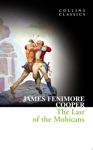 The Last of the Mohicans (Collins Classics)