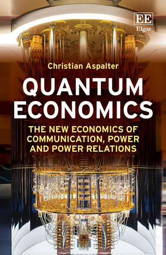 Quantum Economics The New Economics of Communication, Power and Power Relations