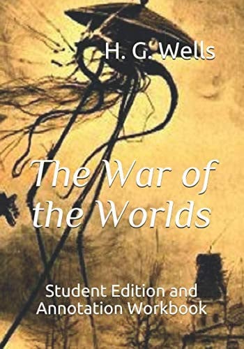 The War of the Worlds: Student Edition and Annotation Workbook (Student Edition Books)