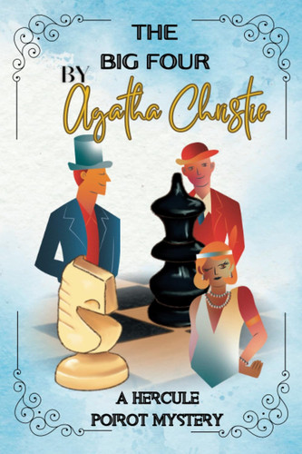 The Big Four By Agatha Christie : A Hercule Poirot Mystery
