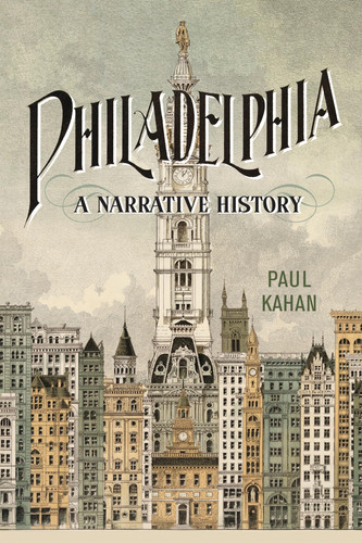 Philadelphia A Narrative History