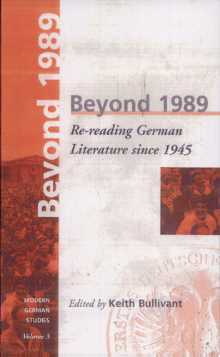 Beyond 1989 Re-reading German Literary History Since 1945