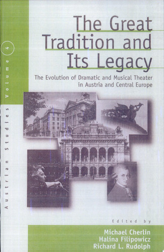 The Great Tradition and Its Legacy The Evolution of Dramatic and Musical Theater in Austria and Central Europe