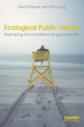 Ecological Public Health Reshaping the Conditions for Good Health