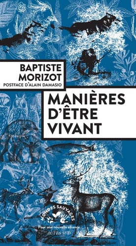 Manières d'être vivant enquêtes sur la vie à travers nous