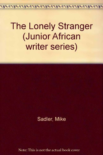 Cover of The Lonely Stranger (Junior African Writers)