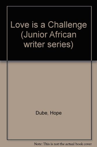 Cover of Love Is a Challenge (Junior African Writers Series)