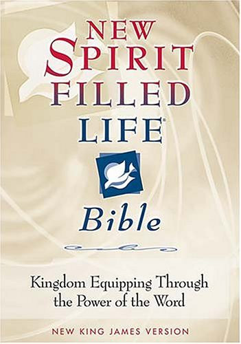 New Spirit-filled Life Bible Kingdom Equipping Through the Power of the Word