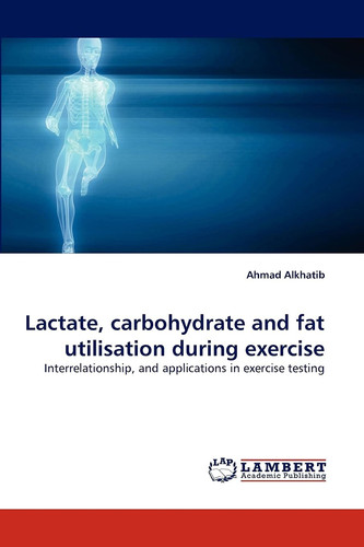 Lactate, carbohydrate and fat utilisation during exercise av Ahmad Alkhatib