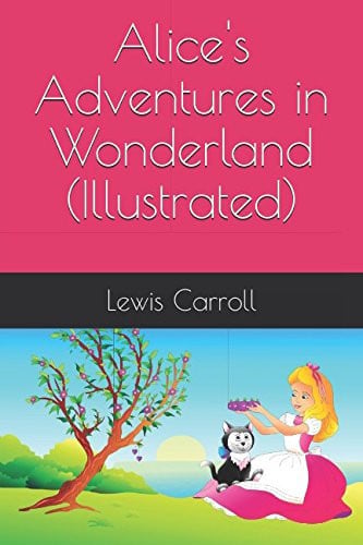 Alice's Adventures in Wonderland (Illustrated)